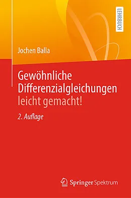 E-Book (pdf) Gewöhnliche Differenzialgleichungen leicht gemacht! von Jochen Balla