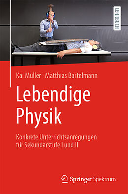 Fester Einband Lebendige Physik von Kai Müller, Matthias Bartelmann