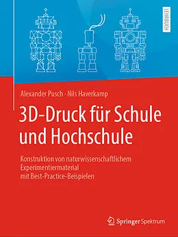 E-Book (pdf) 3D-Druck für Schule und Hochschule von Alexander Pusch, Nils Haverkamp