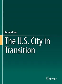 E-Book (pdf) The U.S. City in Transition von Barbara Hahn