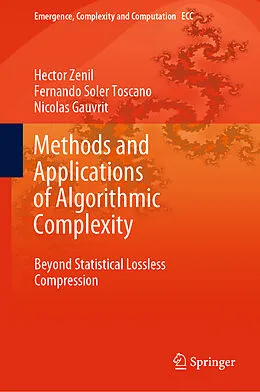 E-Book (pdf) Methods and Applications of Algorithmic Complexity von Hector Zenil, Fernando Soler Toscano, Nicolas Gauvrit