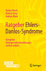 Kartonierter Einband Ratgeber Ehlers-Danlos-Syndrome von Karina Sturm, Helena Jung, Andrea Maier