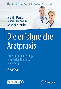E-Book (pdf) Die erfolgreiche Arztpraxis von Monika Dumont, Markus Frühwein, Anne M. Schüller