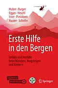 E-Book (pdf) Erste Hilfe in den Bergen von Tobias Huber, Josef Burger, Alexander Egger