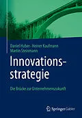 E-Book (pdf) Innovationsstrategie von Daniel Huber, Heiner Kaufmann, Martin Steinmann