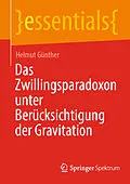 E-Book (pdf) Das Zwillingsparadoxon unter Berücksichtigung der Gravitation von Helmut Günther
