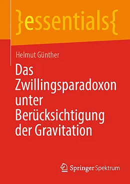 E-Book (pdf) Das Zwillingsparadoxon unter Berücksichtigung der Gravitation von Helmut Günther
