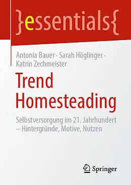 E-Book (pdf) Trend Homesteading von Antonia Bauer, Sarah Höglinger, Katrin Zechmeister