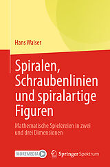 Kartonierter Einband Spiralen, Schraubenlinien und spiralartige Figuren von Hans Walser