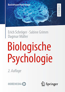 Kartonierter Einband Biologische Psychologie von Erich Schröger, Sabine Grimm, Dagmar Müller