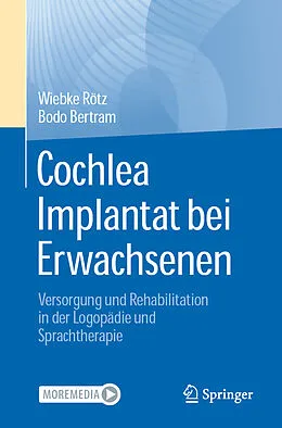 E-Book (pdf) Cochlea Implantat bei Erwachsenen von Wiebke Rötz, Bodo Bertram