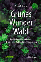 E-Book (pdf) Grünes Wunder Wald von Bruno P. Kremer