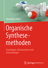 Kartonierter Einband Organische Synthesemethoden von Alexander Düfert
