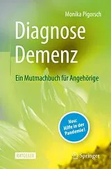 E-Book (pdf) Diagnose Demenz: Ein Mutmachbuch für Angehörige von Monika Pigorsch