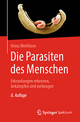 Kartonierter Einband Die Parasiten des Menschen von Prof. Dr. em Heinz Mehlhorn