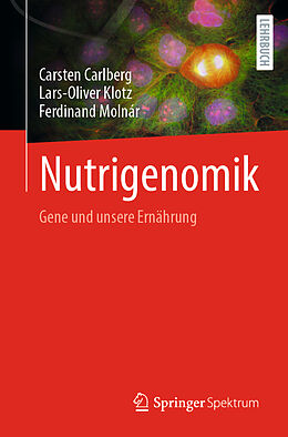 Kartonierter Einband Nutrigenomik von Carsten Carlberg, Lars-Oliver Klotz, Ferdinand Molnár