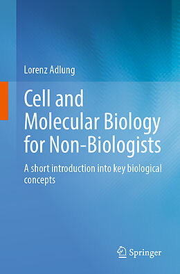 Couverture cartonnée Cell and Molecular Biology for Non-Biologists de Lorenz Adlung