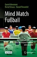 E-Book (pdf) Mind Match Fußball von Daniel Memmert, Bernd Strauss, Daniel Theweleit