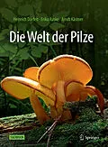 E-Book (pdf) Die Welt der Pilze von Heinrich Dörfelt, Erika Ruske, Arndt Kästner