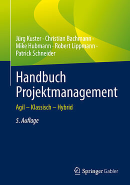 Fester Einband Handbuch Projektmanagement von Jürg Kuster, Christian Bachmann, Mike Hubmann