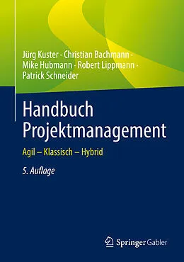 E-Book (pdf) Handbuch Projektmanagement von Jürg Kuster, Christian Bachmann, Mike Hubmann