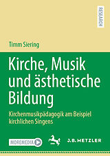 E-Book (pdf) Kirche, Musik und ästhetische Bildung von Timm Siering