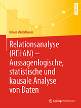 E-Book (pdf) Relationsanalyse (RELAN) - Aussagenlogische, statistische und kausale Analyse von Daten von Rainer Maderthaner