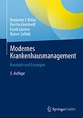 E-Book (pdf) Modernes Krankenhausmanagement von Benjamin I. Behar, Kerstin Eisenbeiß, Frank Löscher