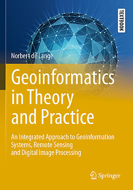 Couverture cartonnée Geoinformatics in Theory and Practice de Norbert De Lange