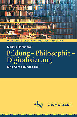 Kartonierter Einband Bildung  Philosophie  Digitalisierung von Markus Bohlmann