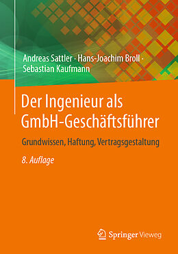 Kartonierter Einband Der Ingenieur als GmbH-Geschäftsführer von Andreas Sattler, Hans-Joachim Broll, Sebastian Kaufmann