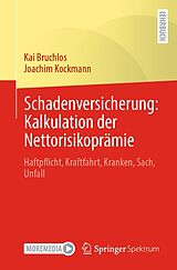 E-Book (pdf) Schadenversicherung: Kalkulation der Nettorisikoprämie von Kai Bruchlos, Joachim Kockmann