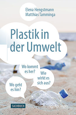 Kartonierter Einband Plastik in der Umwelt von Elena Hengstmann, Matthias Tamminga