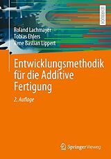 E-Book (pdf) Entwicklungsmethodik für die Additive Fertigung von Roland Lachmayer, Tobias Ehlers, Rene Bastian Lippert