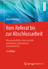 E-Book (pdf) Vom Referat bis zur Abschlussarbeit von Bruno P. Kremer