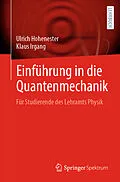 E-Book (pdf) Einführung in die Quantenmechanik von Ulrich Hohenester, Klaus Irgang
