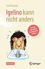 Kartonierter Einband Igelino kann nicht anders von Lisa Pongratz
