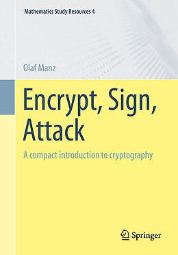 Couverture cartonnée Encrypt, Sign, Attack de Olaf Manz