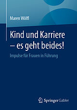 Kartonierter Einband Kind und Karriere  es geht beides! von Maren Wölfl