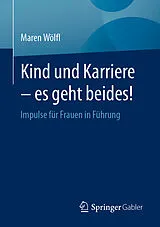 Kartonierter Einband Kind und Karriere  es geht beides! von Maren Wölfl