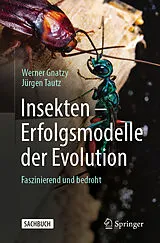 E-Book (pdf) Insekten - Erfolgsmodelle der Evolution von Werner Gnatzy, Jürgen Tautz