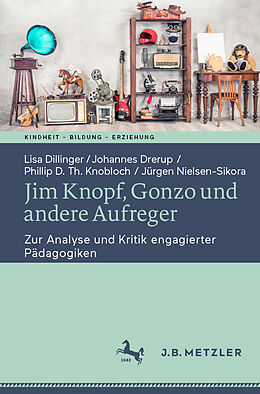Kartonierter Einband Jim Knopf, Gonzo und andere Aufreger von Lisa Dillinger, Johannes Drerup, Phillip D. Th. Knobloch