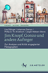 E-Book (pdf) Jim Knopf, Gonzo und andere Aufreger von Lisa Dillinger, Johannes Drerup, Phillip D. Th. Knobloch