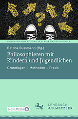 Kartonierter Einband Philosophieren mit Kindern und Jugendlichen von Bettina Bussmann