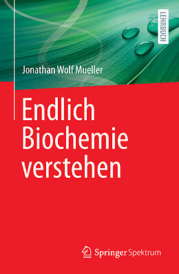 E-Book (pdf) Endlich Biochemie verstehen von Jonathan Wolf Mueller