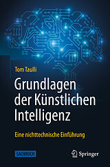 Kartonierter Einband Grundlagen der Künstlichen Intelligenz von Tom Taulli