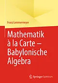 E-Book (pdf) Mathematik à la Carte  Babylonische Algebra von Franz Lemmermeyer