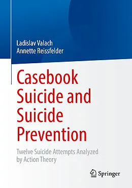 E-Book (pdf) Casebook Suicide and Suicide Prevention von Ladislav Valach, Annette Reissfelder