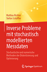 E-Book (pdf) Inverse Probleme mit stochastisch modellierten Messdaten von Mathias Richter, Stefan Schäffler
