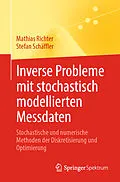 E-Book (pdf) Inverse Probleme mit stochastisch modellierten Messdaten von Mathias Richter, Stefan Schäffler